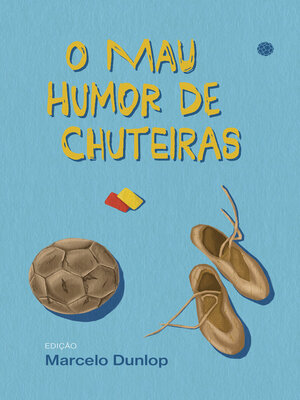 cover image of O mau humor de chuteiras